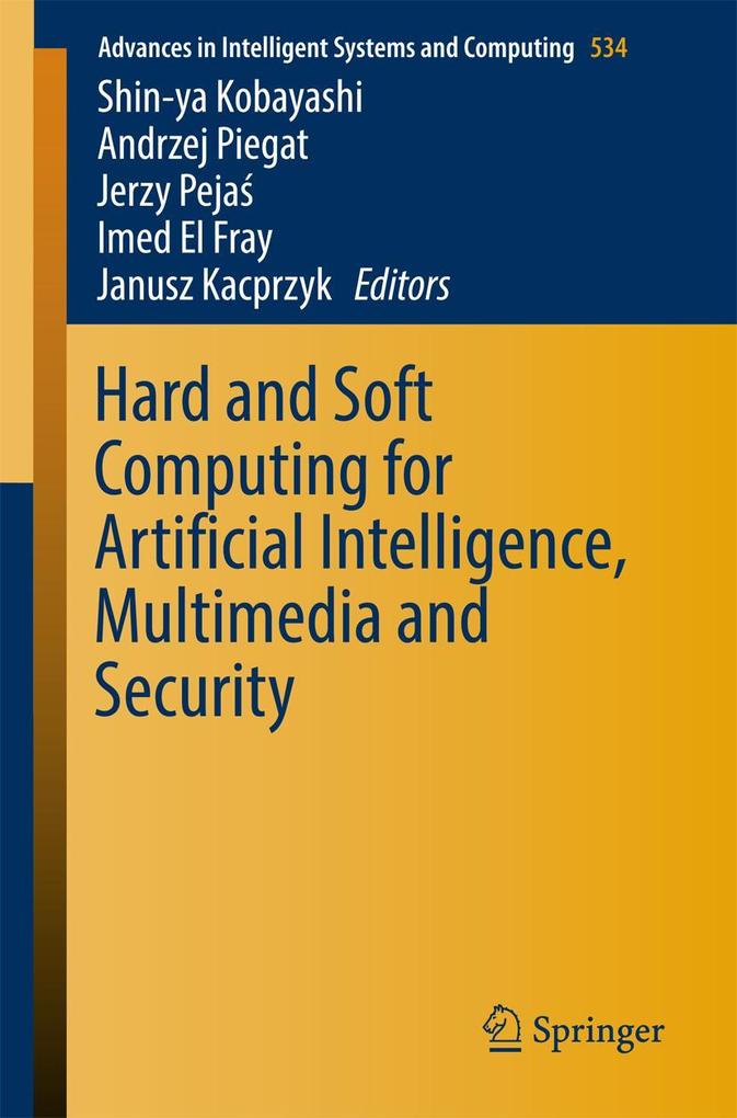 Hard and Soft Computing for Artificial Intelligence Multimedia and Security