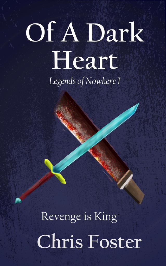 Of A Dark Heart (Legends of Nowhere #1)