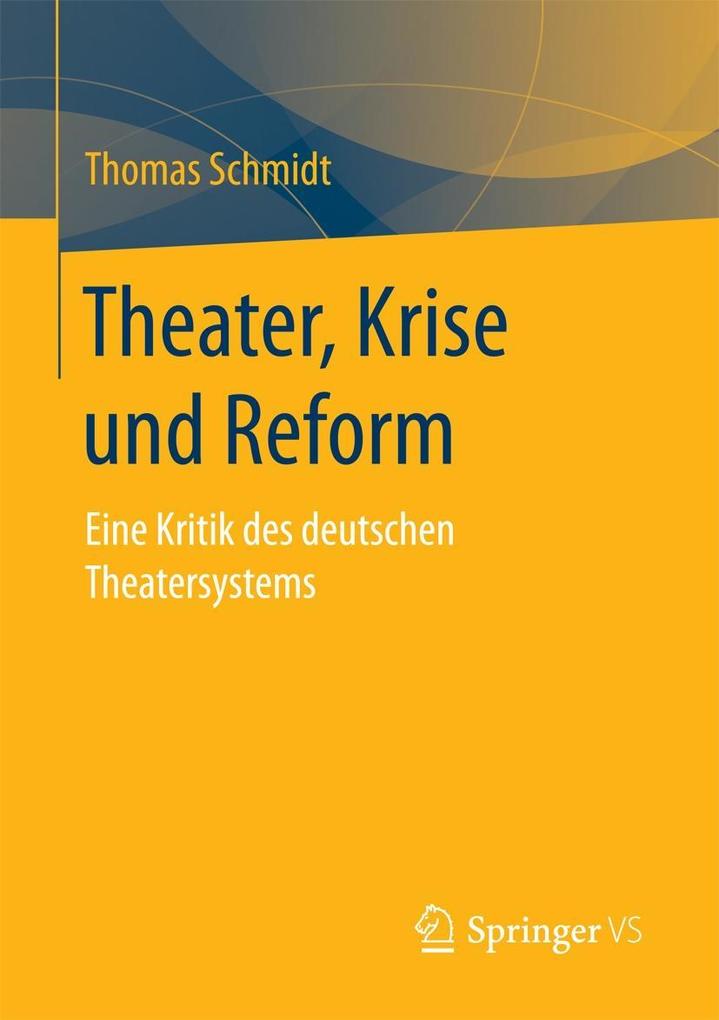 Theater Krise und Reform - Thomas Schmidt