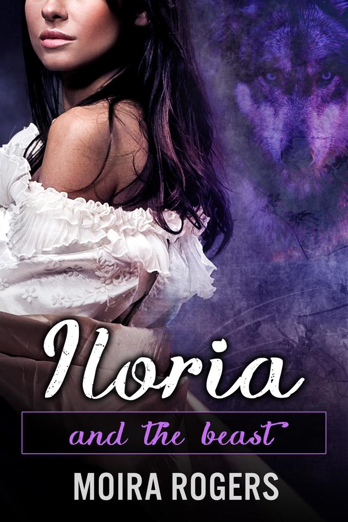 Iloria (And the Beast #3)