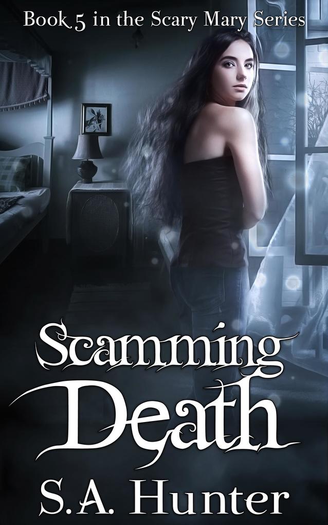 Scamming Death (The Scary Mary Series #5)