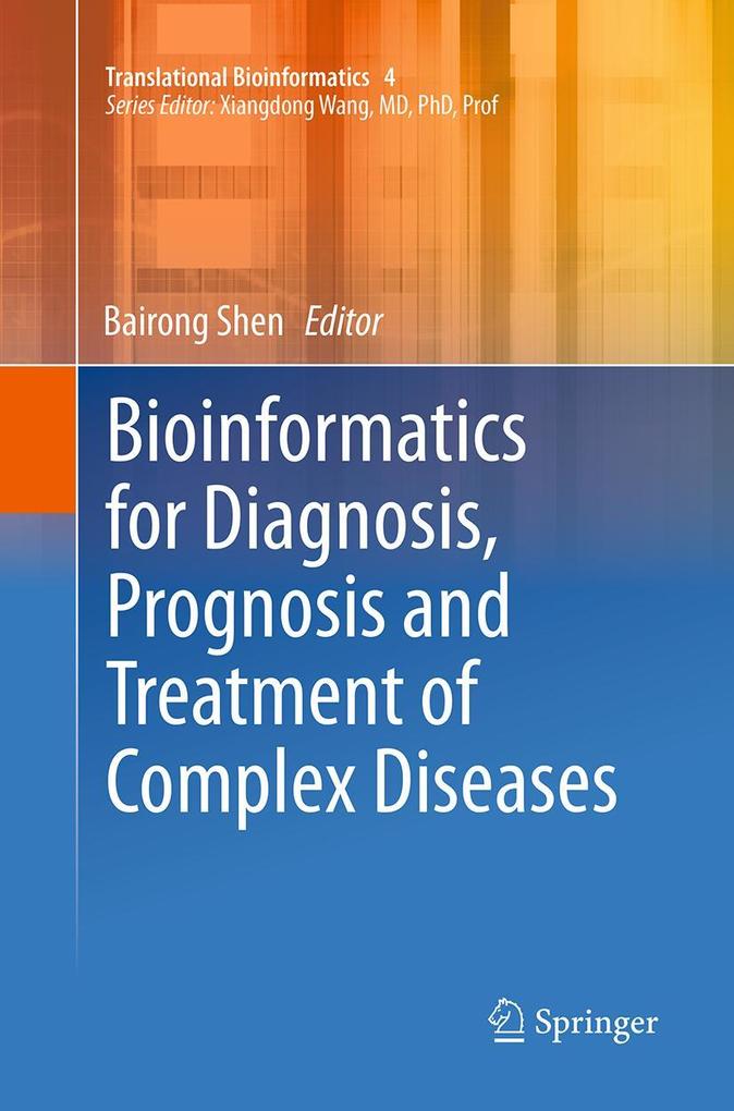 Bioinformatics for Diagnosis Prognosis and Treatment of Complex Diseases