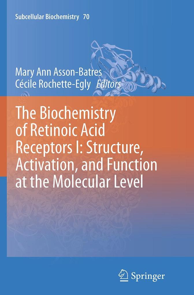 The Biochemistry of Retinoic Acid Receptors I: Structure Activation and Function at the Molecular Level