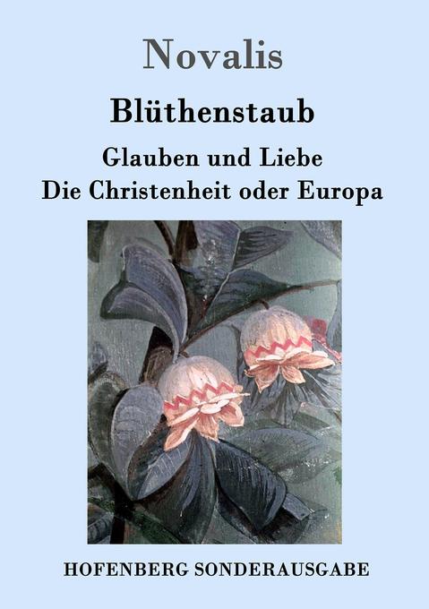 Image of Blüthenstaub / Glauben und Liebe / Die Christenheit oder Europa