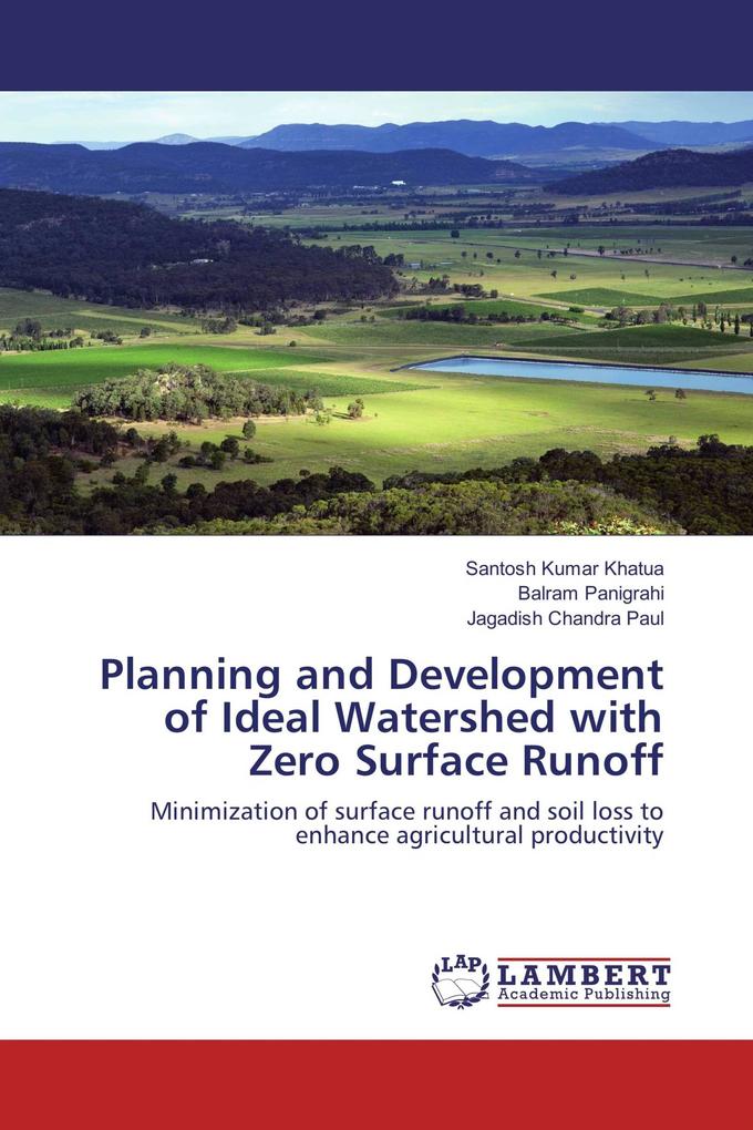 Planning and Development of Ideal Watershed with Zero Surface Runoff