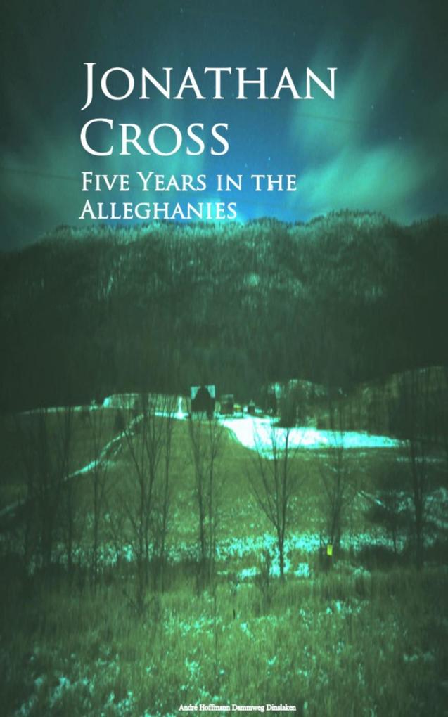 Five Years in the Alleghanies