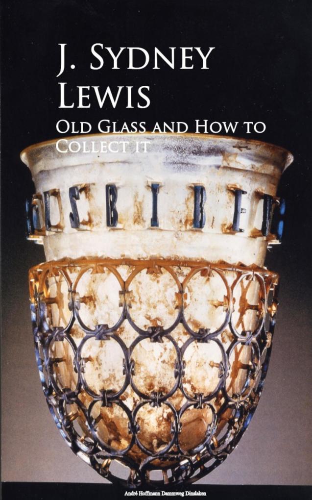 Old Glass and How to Collect it