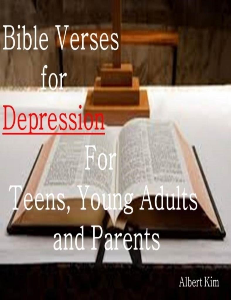 Bible Verses for Depression For Teens Young Adults and Parents