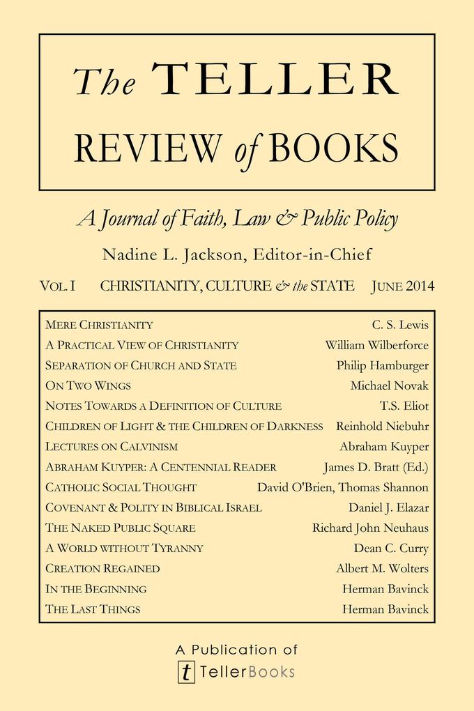 The Teller Review of Books: Vol. I Christianity Culture & the State