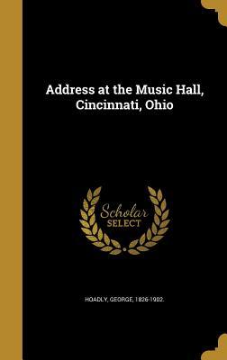 Address at the Music Hall Cincinnati Ohio