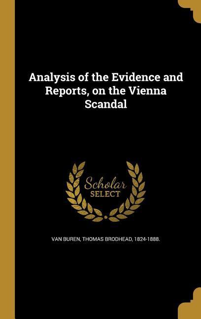 Analysis of the Evidence and Reports on the Vienna Scandal
