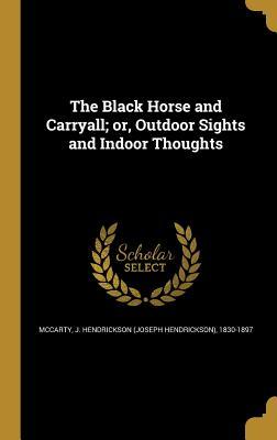 The Black Horse and Carryall; or Outdoor Sights and Indoor Thoughts