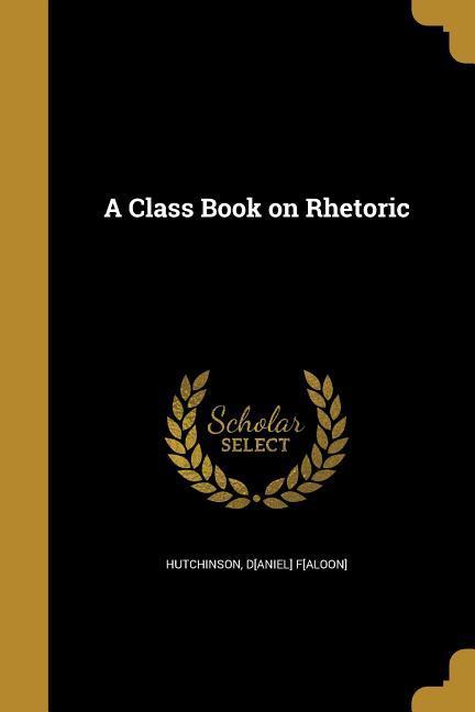 A Class Book on Rhetoric