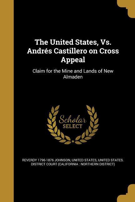 The United States Vs. Andrés Castillero on Cross Appeal