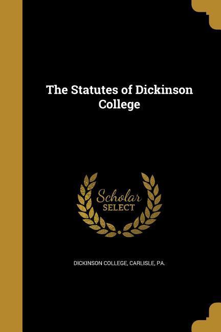 The Statutes of Dickinson College