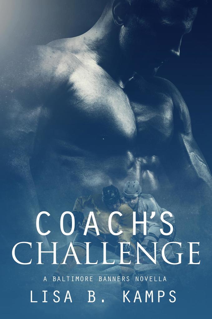 Coach's Challenge A Baltimore Banners Intermission Novella