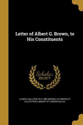 Letter of Albert G. Brown to His Constituents