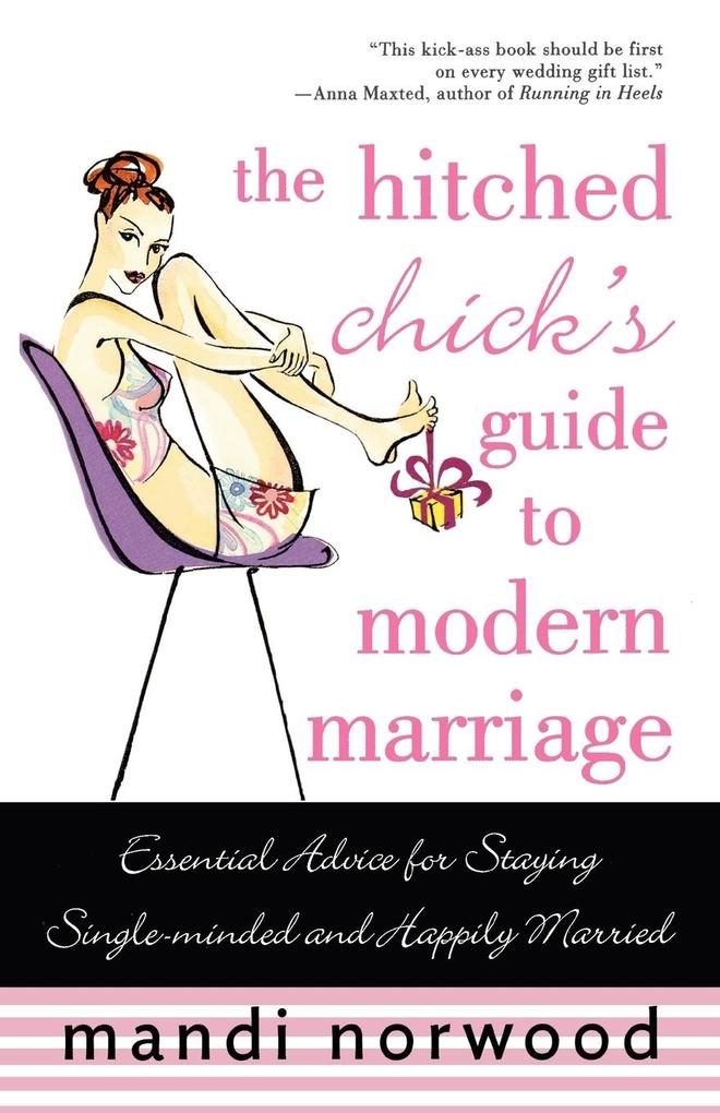 The Hitched Chick‘s Guide to Modern Marriage