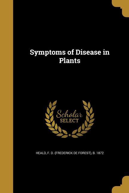 SYMPTOMS OF DISEASE IN PLANTS
