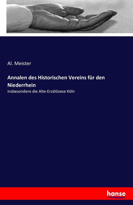 Annalen des Historischen Vereins für den Niederrhein - Al. Meister
