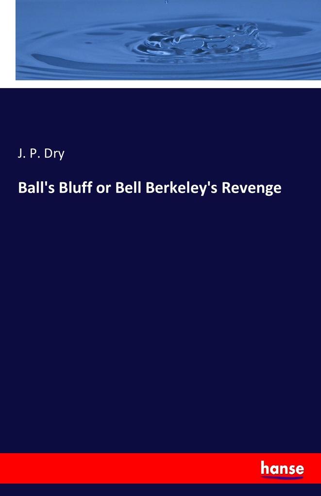 Ball's Bluff or Bell Berkeley's Revenge