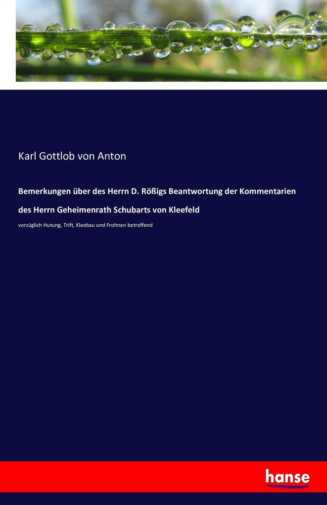 Image of Bemerkungen über des Herrn D. Rößigs Beantwortung der Kommentarien des Herrn Geheimenrath Schubarts von Kleefeld