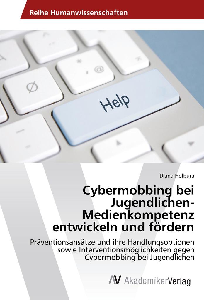 Cybermobbing bei Jugendlichen-Medienkompetenz entwickeln und fördern