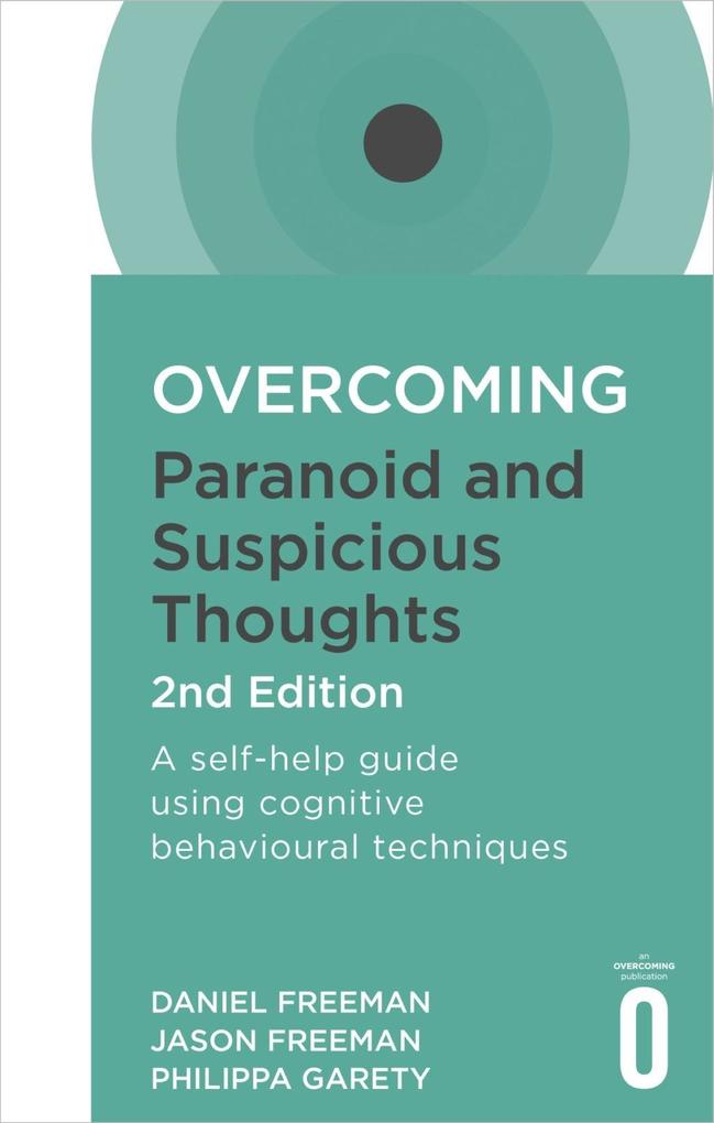 Overcoming Paranoid and Suspicious Thoughts 2nd Edition