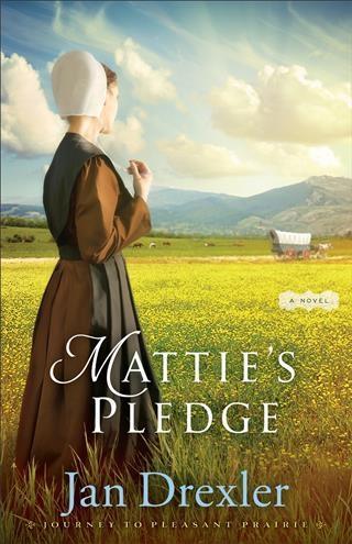 Mattie‘s Pledge (Journey to Pleasant Prairie Book #2)
