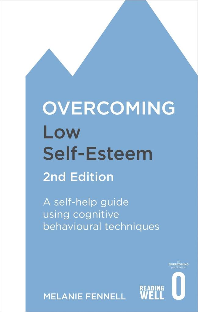 Overcoming Low Self-Esteem 2nd Edition
