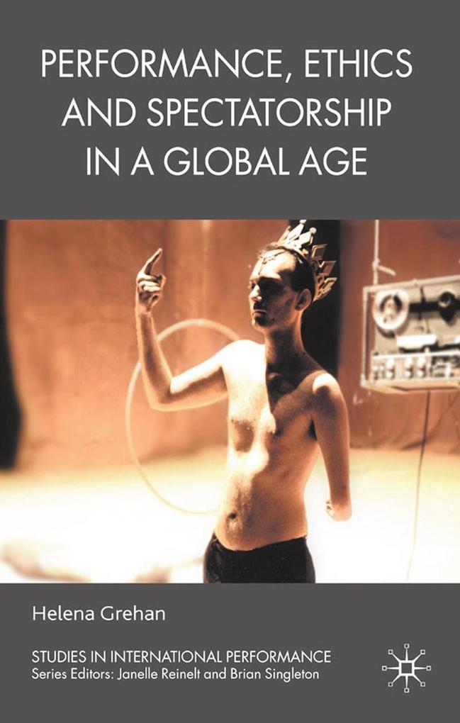 Performance Ethics and Spectatorship in a Global Age