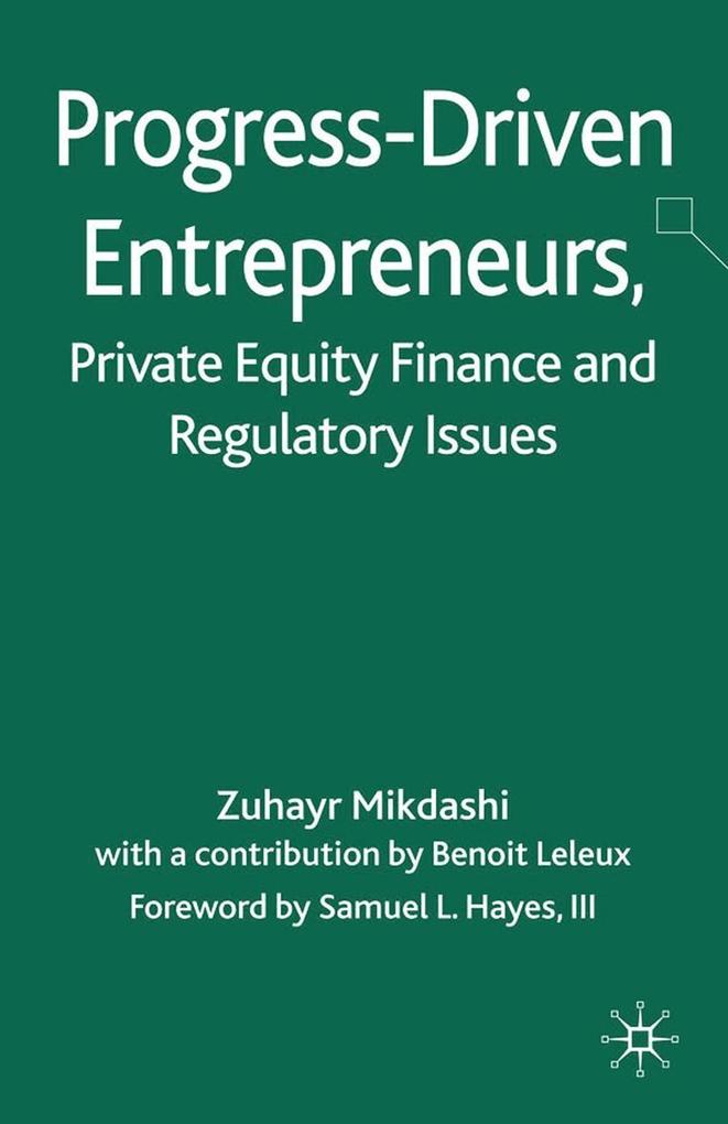 Progress-Driven Entrepreneurs Private Equity Finance and Regulatory Issues