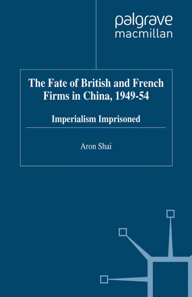 The Fate of British and French Firms in China 1949-54
