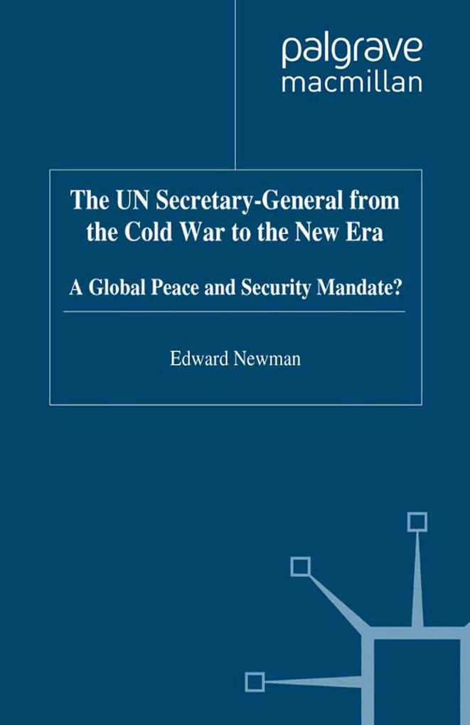 The UN Secretary-General from the Cold War to the New Era