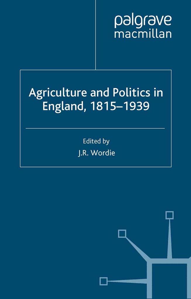 Agriculture and Politics in England 1815-1939