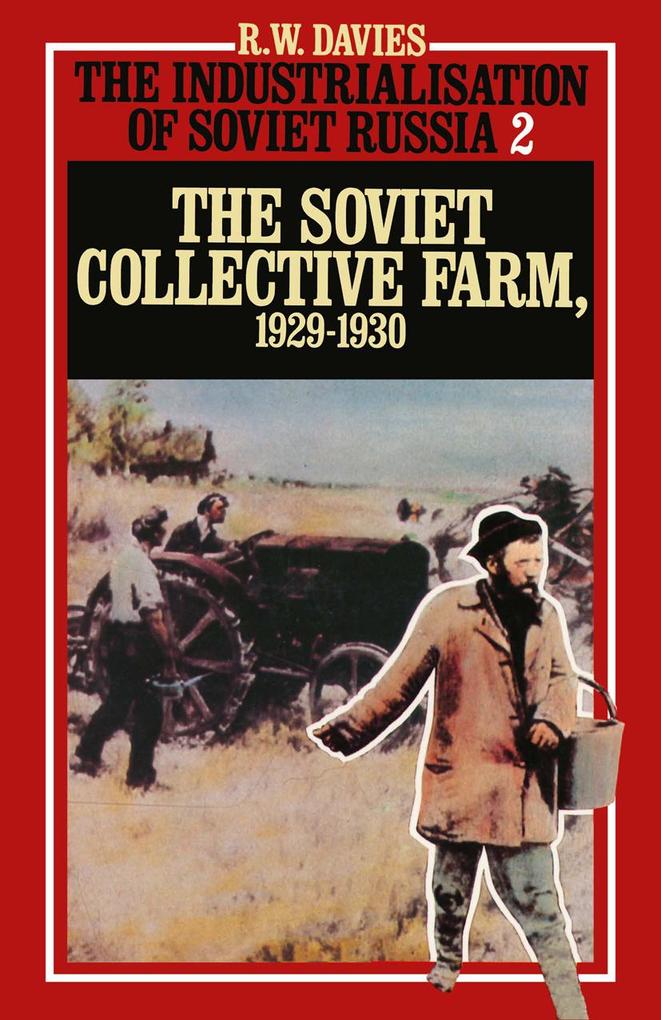 The Industrialisation of Soviet Russia 2: Soviet Collective Farm 1929-1930