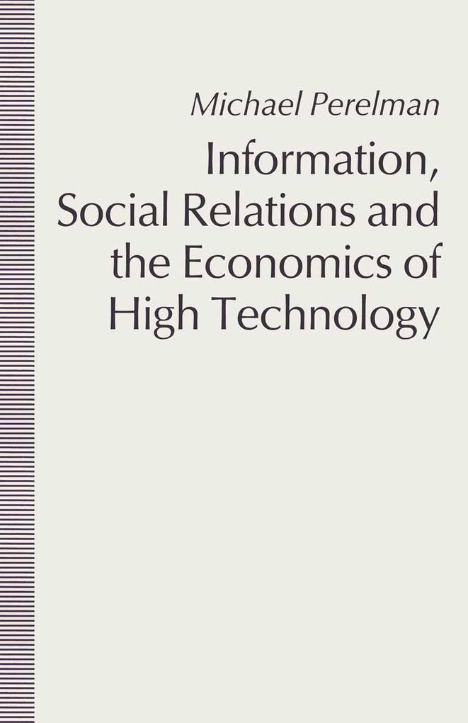 Information Social Relations and the Economics of High Technology