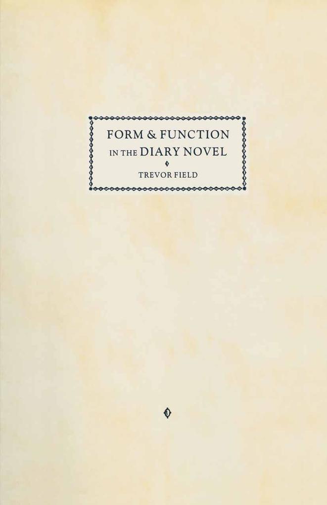 Form and Function in the Diary Novel - Trevor Field