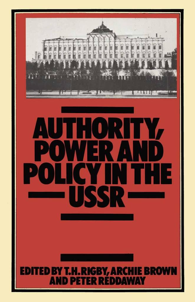 Authority Power and Policy in the U. S. S. R.