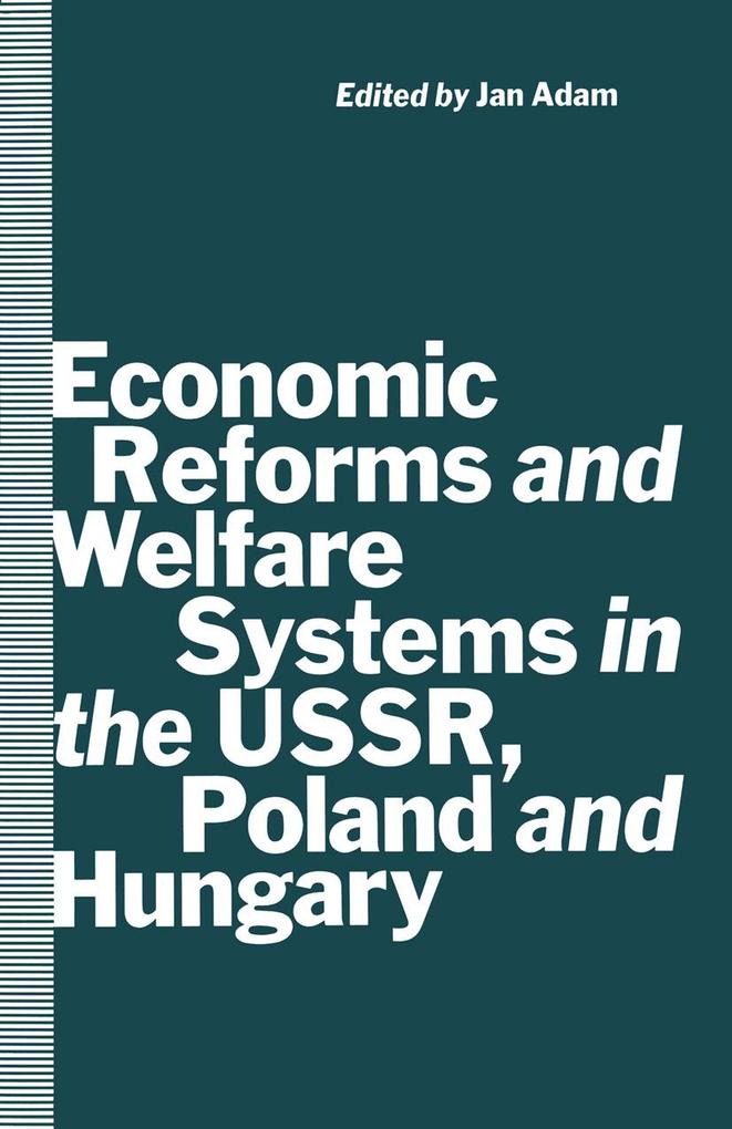 Economic Reforms and Welfare Systems in the USSR Poland and Hungary