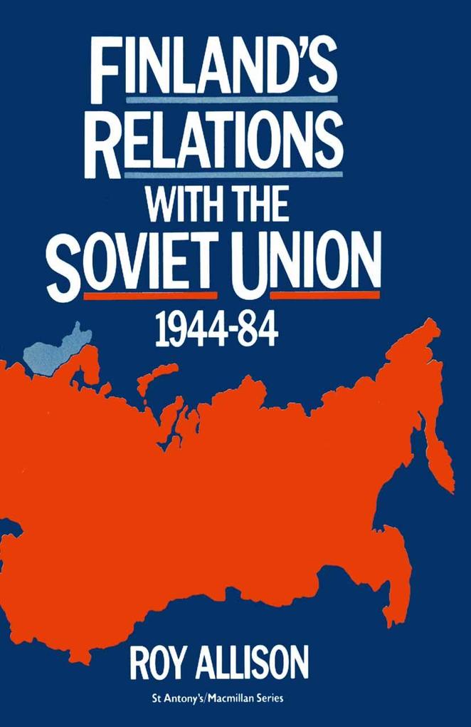 Finland's Relations with the Soviet Union 1944-84