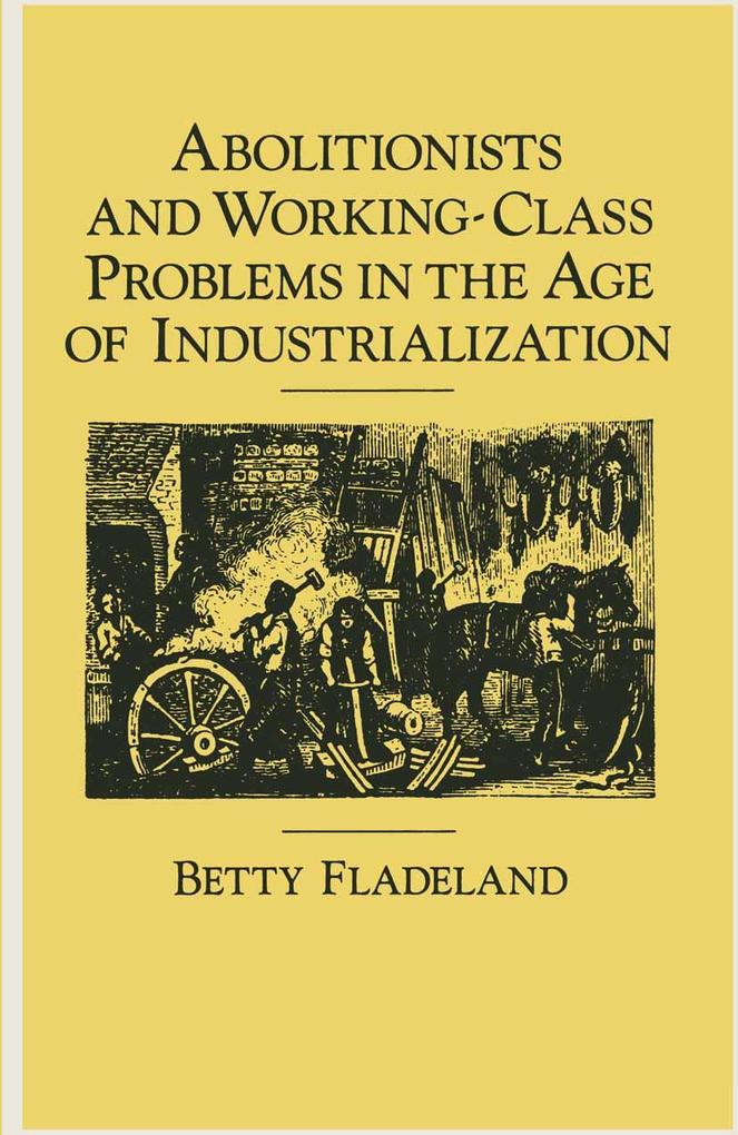 Abolitionists and Working Class Problems in the Age of Industrialization