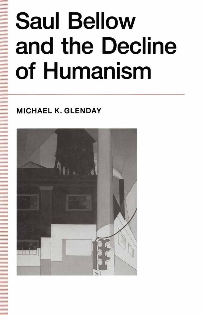 Saul Bellow and the Decline in Humanism