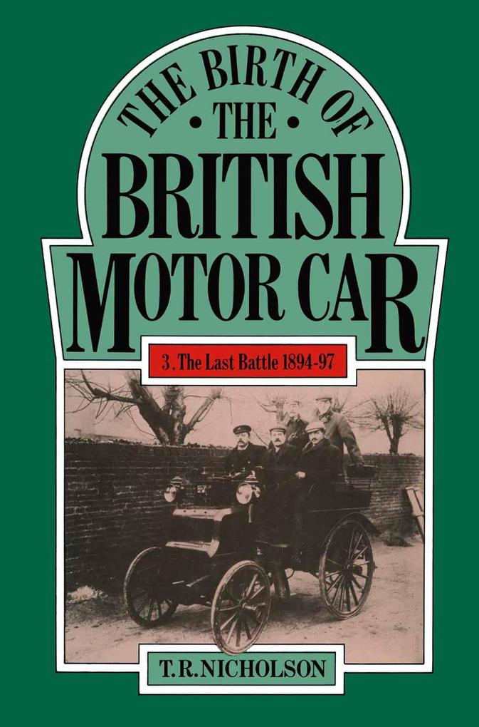 The Birth of the British Motor Car 1769-1897