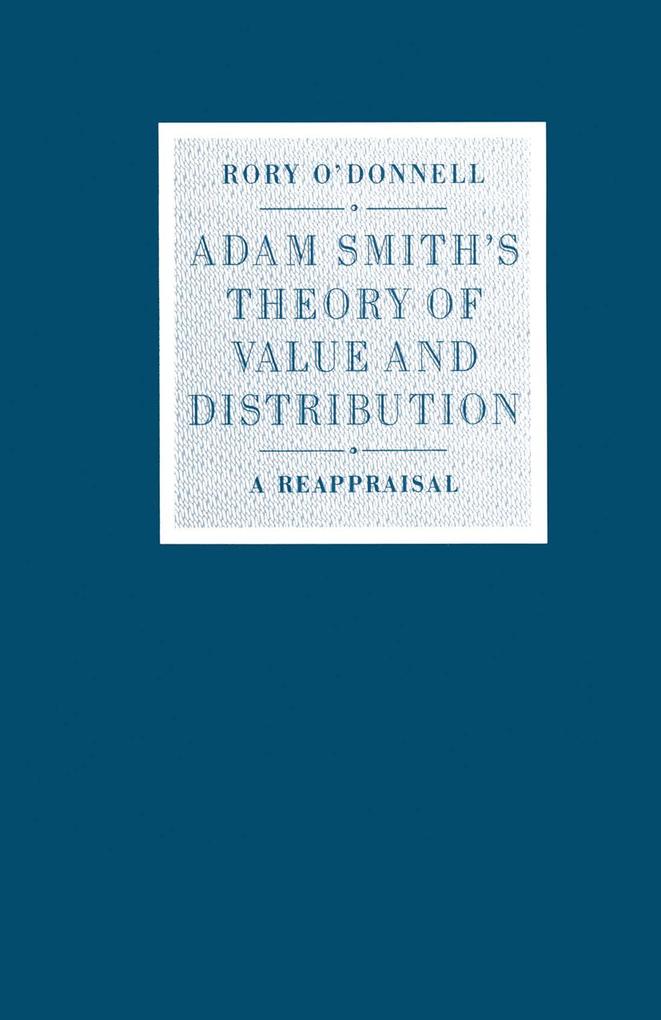Adam Smith‘s Theory of Value and Distribution
