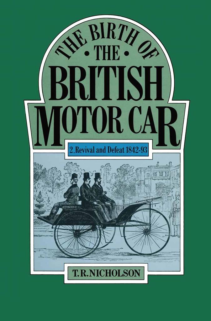 The Birth of the British Motor Car 1769-1897