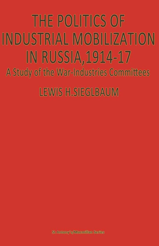 The Politics of Industrial Mobilization in Russia 1914-17