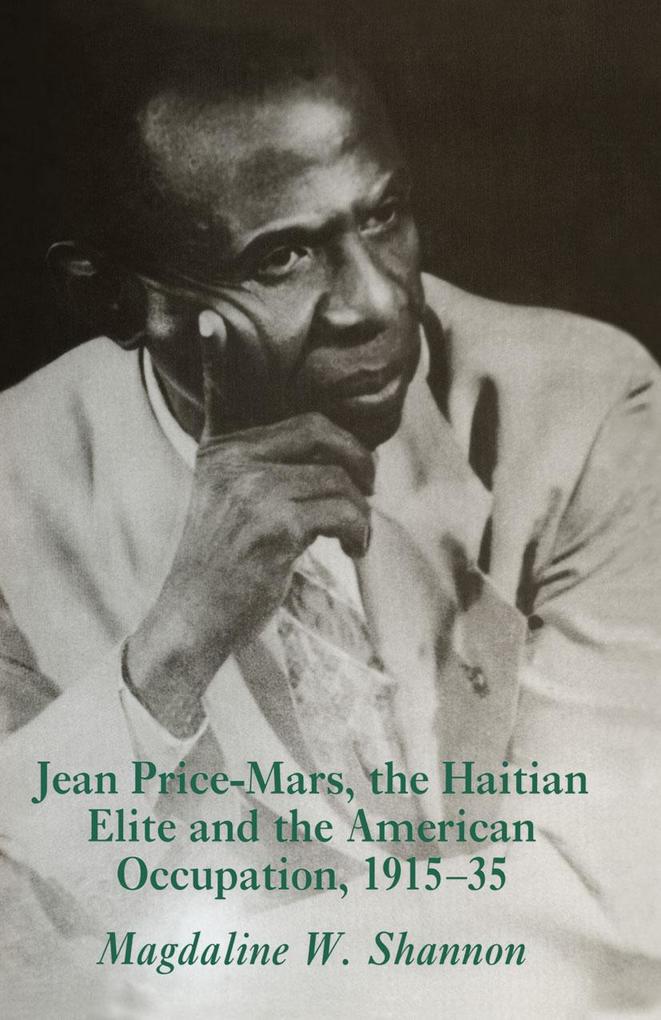 Jean-Price Mars the Haitian Elite and the American Occupation1915-35