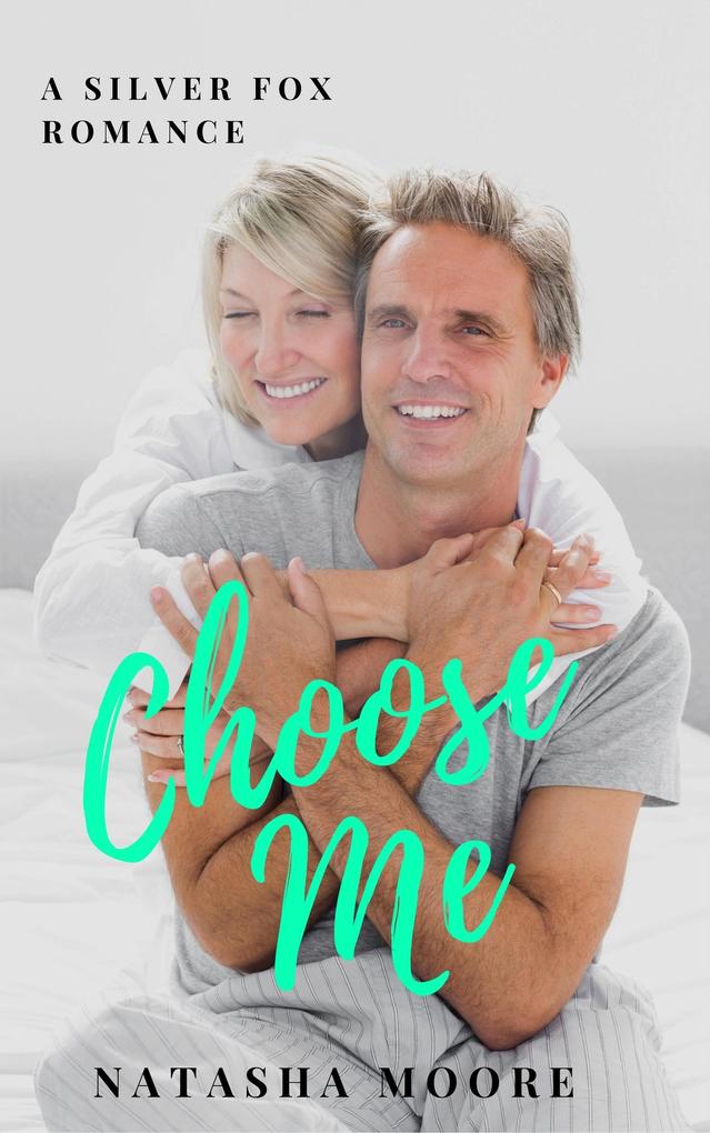 Choose Me (Silver Fox Romance #1)