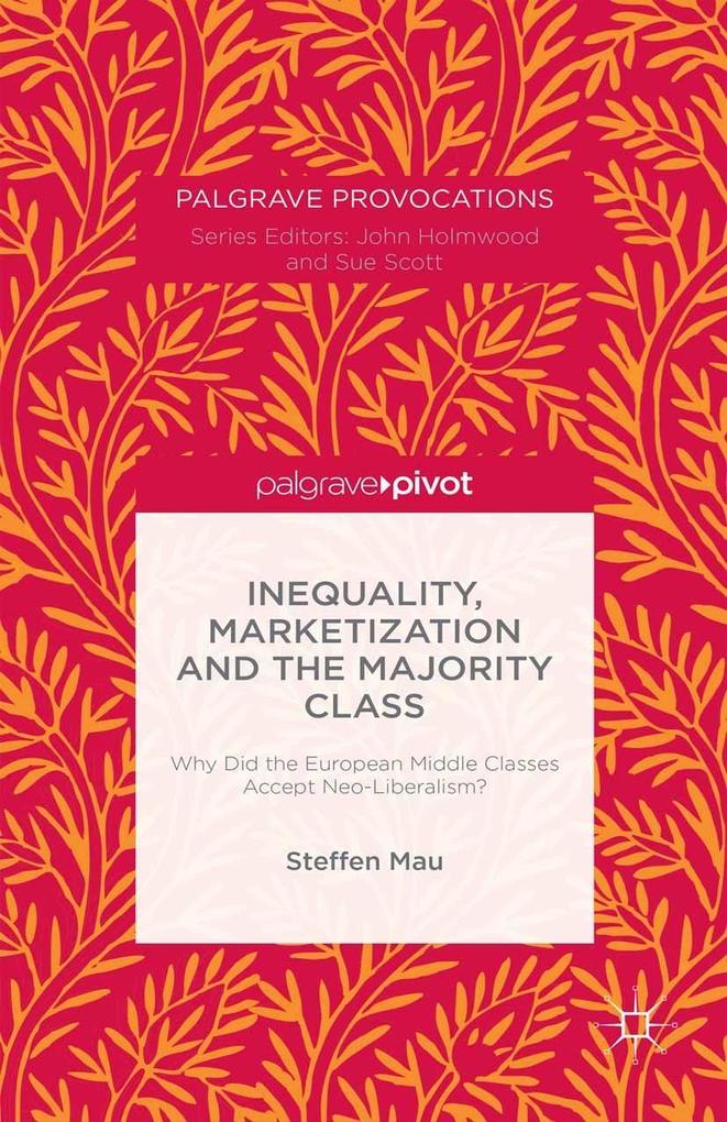Inequality Marketization and the Majority Class